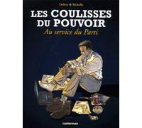 Les Coulisses du pouvoir, tome 2 : Au service du parti