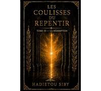 Les Coulisses du Repentir: Tome III : La Rédemption