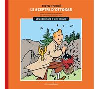 Les coulisses d'une œuvre -8 Le Sceptre d'Ottokar - Philippe Goddin - Moulinsart Prisma - cartonné - Monographie