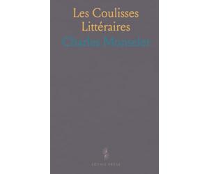 Les Coulisses Littéraires: Satire des salons, des ateliers d'écriture et des rivalités qui forgent les réputations