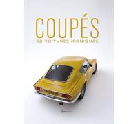 Les Coupés iconiques - 50 voitures alliant style et performance
