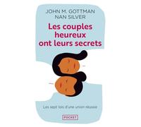 Les couples heureux ont leurs secrets: Les sept lois de la réussite