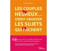 Sandy Kaufmann – Les couples heureux osent aborder les sujets qui fâchent – 5 étapes – Broché