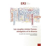 Les couples mixtes franco-senegalais et le divorce Le poids des coutumes et traditions matrimoniales - Amady Niang - Universitaires Europeennes - broché - Etude