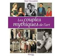 Les couples mythiques de l'art Alain Vircondelet (Auteur)