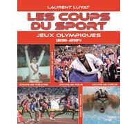 Les coups du sport - Jeux Olympiques 1896 - 2024 - Laurent Luyat - Ramsay - broché - Récit