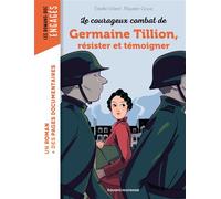 Les courageux combats de Germaine Tillion, résister et témoigner - Estelle Vidard - Bayard Jeunesse - broché - Roman junior