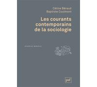 Les courants contemporains de la sociologie - Céline Beraud - Puf - broché - Essai