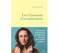 Les courants d'arrachement: Premier roman
