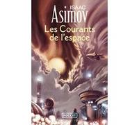 Les courants de l'espace Isaac Asimov (Auteur), Michel Deutsch (Traduction)