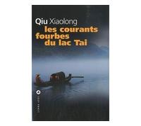 Qiu Xiaolong – Les courants fourbes du lac Tai – Traduction Franchita Gonzalez Batlle – Broché