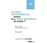 Les Cours constitutionnelles, garantie de la qualité démocratique des sociétés ? (2019)