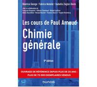 Les cours de Paul Arnaud - Chimie générale - 9e éd Cours avec 330 questions et exercices corrigés et 200 QCM - Paul Arnaud - Dunod - broché - Scolaire / Universitaire