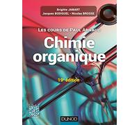 Les cours de Paul Arnaud - Cours de Chimie organique - 19e édition: Cours avec 350 questions et exercices corrigés