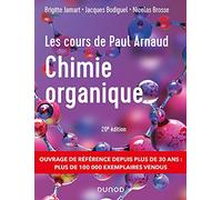 Les cours de Paul Arnaud - Cours de Chimie organique - 20e éd.: Cours avec 350 questions et exercices corrigés