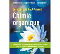 Les cours de Paul Arnaud - Cours de Chimie organique Paul Arnaud (Auteur), Brigitte Jamart (Auteur), Jacques Bodiguel (Auteur), Nicolas Brosse (Auteur)