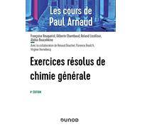 Les cours de Paul Arnaud - Exercices résolus de Chimie générale - 4e éd.