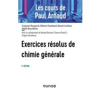 Les cours de Paul Arnaud - Exercices résolus de Chimie générale 4ème édition - Paul Arnaud - Dunod - broché - Scolaire / Universitaire
