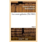 Les Cours Galantes. Tome 4