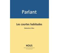 Les Courtes habitudes Nietzche à Nice - Pierre Parlant - Nous Eds - broché - Poésie