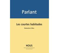 Les courtes habitudes: Nietzsche à Nice
