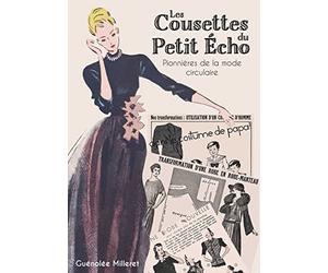 Les cousettes du petit Echo: Pionnières de la mode circulaire