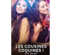 Les Cousines Coquines !: Histoires Erotiques de Sexe Explicite Hard pour Adultes - Contes Interdites et Taboues