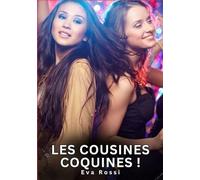 Les Cousines Coquines !: Histoires Erotiques de Sexe Explicite Hard pour Adultes - Contes Interdites et Taboues