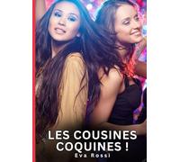 Les Cousines Coquines !: Histoires Erotiques de Sexe Explicite Hard pour Adultes - Contes Interdites et Taboues
