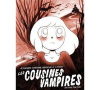 Les Cousines vampires Alexandre Fontaine Rousseau (Auteur), Cathon (Auteur)