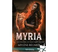 Les cousins de Saint-Barthélémy Myria, T3.5 - Mylène Régnier - MxM Bookmark - broché - Roman