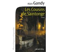 Les Cousins de Saintonge - Alain Gandy - Calmann-Levy - broché - Roman