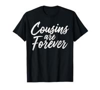 Les Cousins sont des Cousins pour Toujours T-Shirt