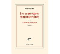 Les couvertures contemporaines/Le principe souterrain - Joël Bastard - Gallimard - broché - Roman