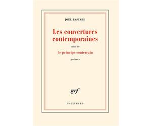 Les couvertures contemporaines/Le principe souterrain - Joël Bastard - Gallimard - broché - Roman