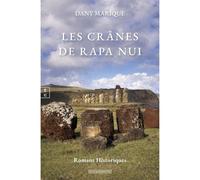 Les crânes de Rapa Nui - Dany Marique - Complicites Eds - broché - Roman