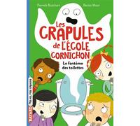 Les crapules de l'école Cornichon, Tome 01: Le fantôme des toilettes