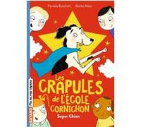Les crapules de l'école Cornichon, Tome 04 Pamela Butchart (Auteur), Becka Moor (Illustration), Camille Kohler Dolez (Traduction)