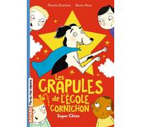 Les Crapules De L'école Cornichon Tome 4 - Super Chien
