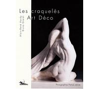 Les craquelés Art-Déco: Histoire et collections