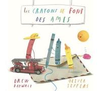 Les Crayons se font des amis Oliver Jeffers (Illustration), Drew Daywalt (Auteur), Claire Billaud (Traduction)