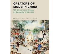 Les créateurs de la Chine moderne