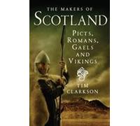 Les créateurs de l'Écosse : Pictes, Romains, Gaëls et Vikings
