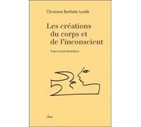 Les Créations Du Corps Et De L'inconscient - Yoga Et Psychanalyse