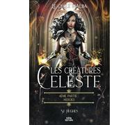 Les Créatures Céleste - Part 4: Heroes