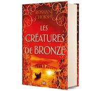 Les Créatures de bronze (relié collector) - Tome 03 Roshani Chokshi (Auteur), Nicolas Ancion (Traduction), Axelle Demoulin (Traduction)