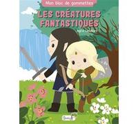 Les créatures fantastiques Ingrid Lefebvre (Illustration), LEFEBVRE INGRID (Auteur)