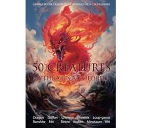 Les créatures mythiques, livre de coloriage: Plongez dans des mondes fantastiques, explorez des mythes et des légendes, et laissez libre cours à votre ... avec ce livre de coloriage fantastique.