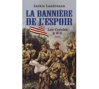 Les Créoles, Tome 3: La bannière de l'espoir