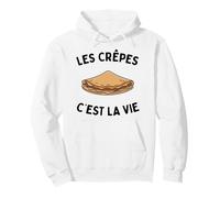 Les Crêpes C’est La Vie Humour Drôle Cuisine Sucré Salé Sweat à Capuche